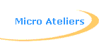 Micro Ateliers