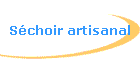 Schoir artisanal