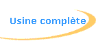 Usine complte